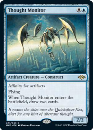 Thought Monitor
 Affinity for artifacts
Flying
When Thought Monitor enters the battlefield, draw two cards.